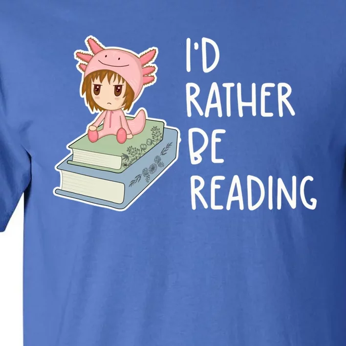 Id Rather Be Reading Bookaholic Book Nerd Booktrovert Book Gift Tall T-Shirt