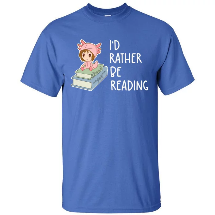 Id Rather Be Reading Bookaholic Book Nerd Booktrovert Book Gift Tall T-Shirt