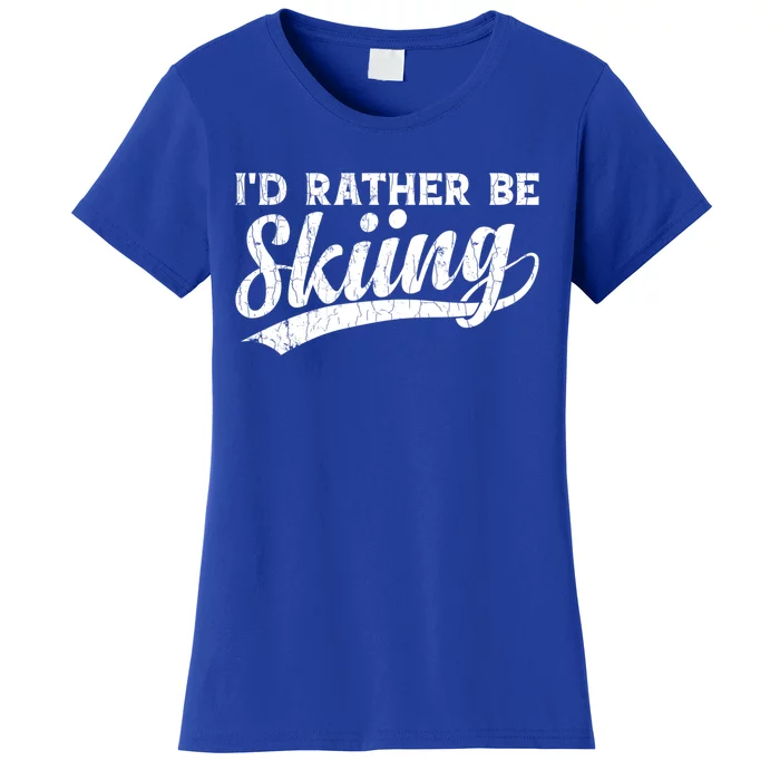 Id Rather Be Skiing Funny Vintage Retro Ski Skier Graphic Meaningful Gift Women's T-Shirt