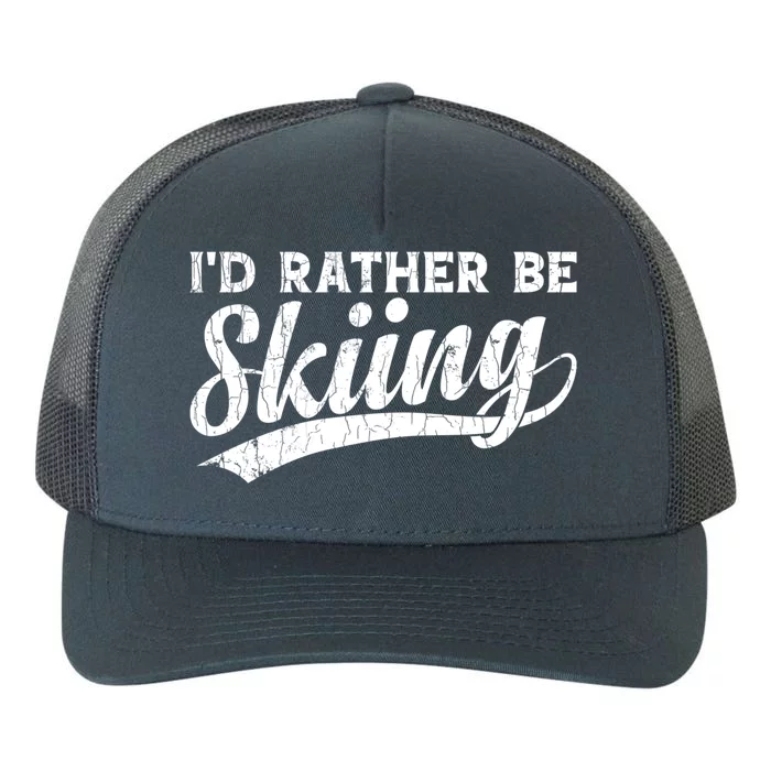 Id Rather Be Skiing Funny Vintage Retro Ski Skier Graphic Meaningful Gift Yupoong Adult 5-Panel Trucker Hat