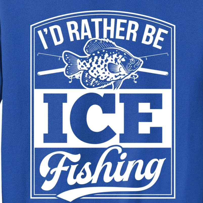 ID Rather Be Ice Fishing Bluegill Perch Funny Fish Dad Cute Gift Sweatshirt