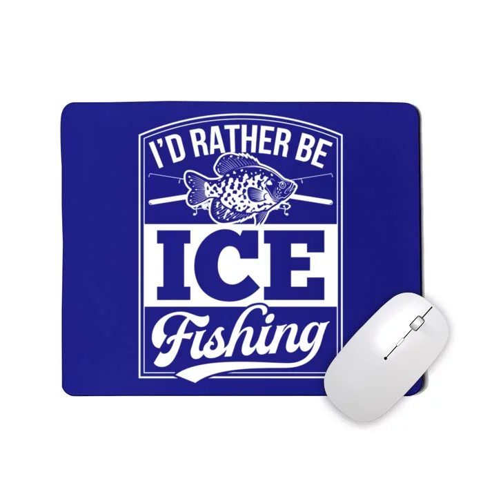 ID Rather Be Ice Fishing Bluegill Perch Funny Fish Dad Cute Gift Mousepad