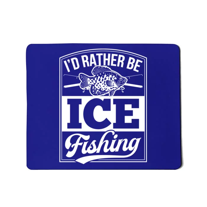 ID Rather Be Ice Fishing Bluegill Perch Funny Fish Dad Cute Gift Mousepad