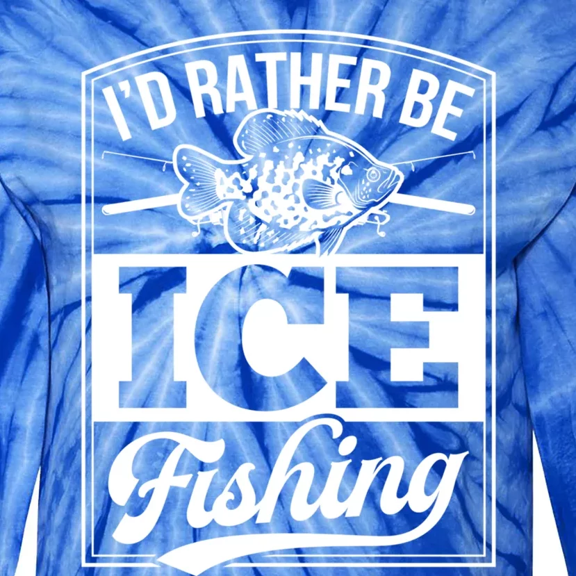 ID Rather Be Ice Fishing Bluegill Perch Funny Fish Dad Cute Gift Tie-Dye Long Sleeve Shirt