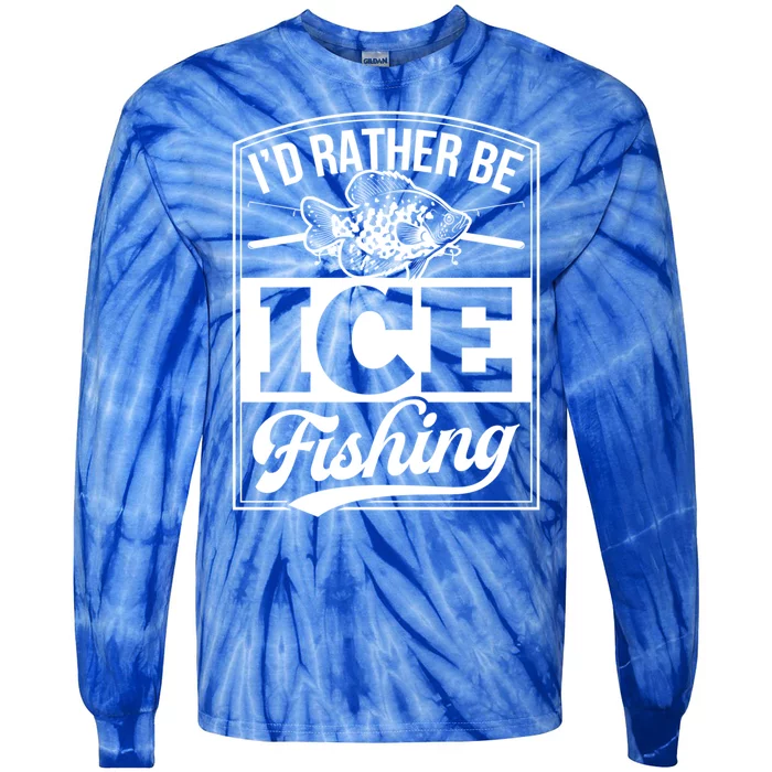 ID Rather Be Ice Fishing Bluegill Perch Funny Fish Dad Cute Gift Tie-Dye Long Sleeve Shirt