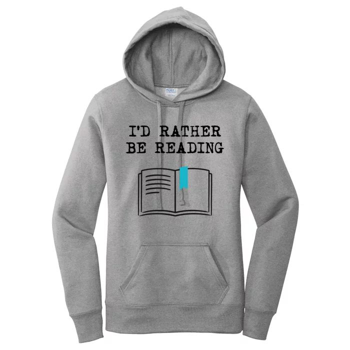 Id Rather Be Reading Booklover Humor Gift Book Gift Women's Pullover Hoodie