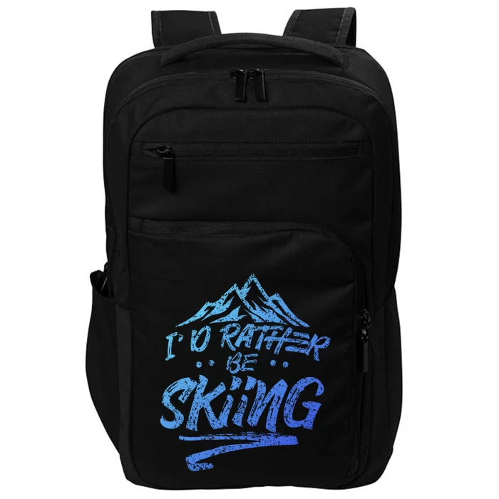 Id Rather Be Skiing Ski Skier Winter Sports Sayings Gift Impact Tech Backpack