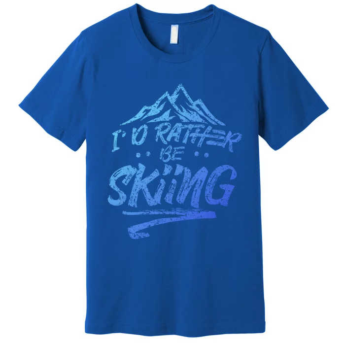 Id Rather Be Skiing Ski Skier Winter Sports Sayings Gift Premium T-Shirt