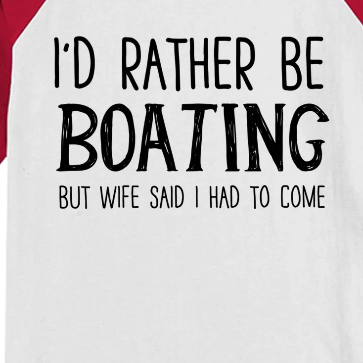 I'd Rather Be Boating But My Wife Said I Had To Come Funny Funny Gift Kids Colorblock Raglan Jersey