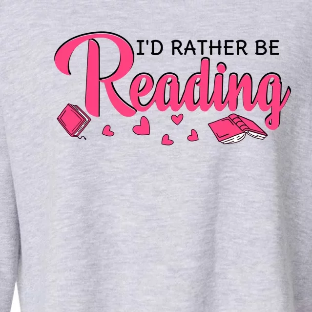 Id Rather Be Reading Books Bookworm Gift Cropped Pullover Crew