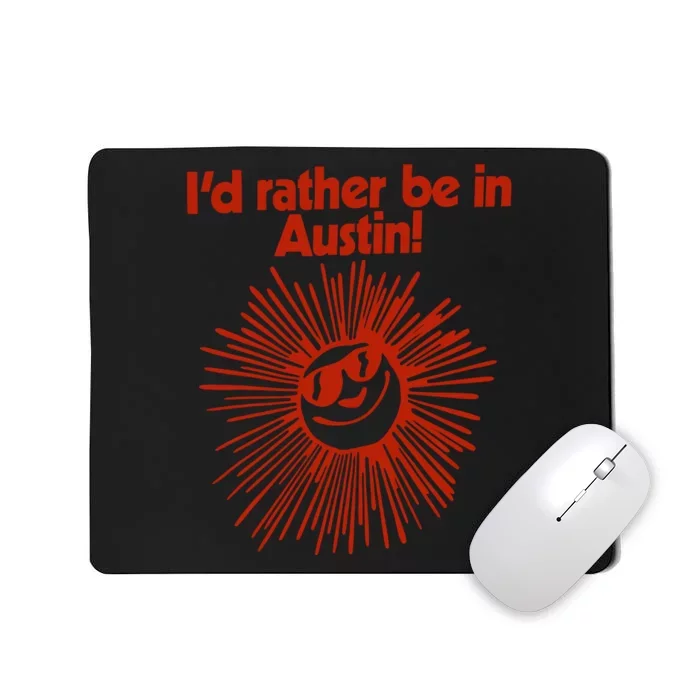 ID Rather Be In Austin Mousepad