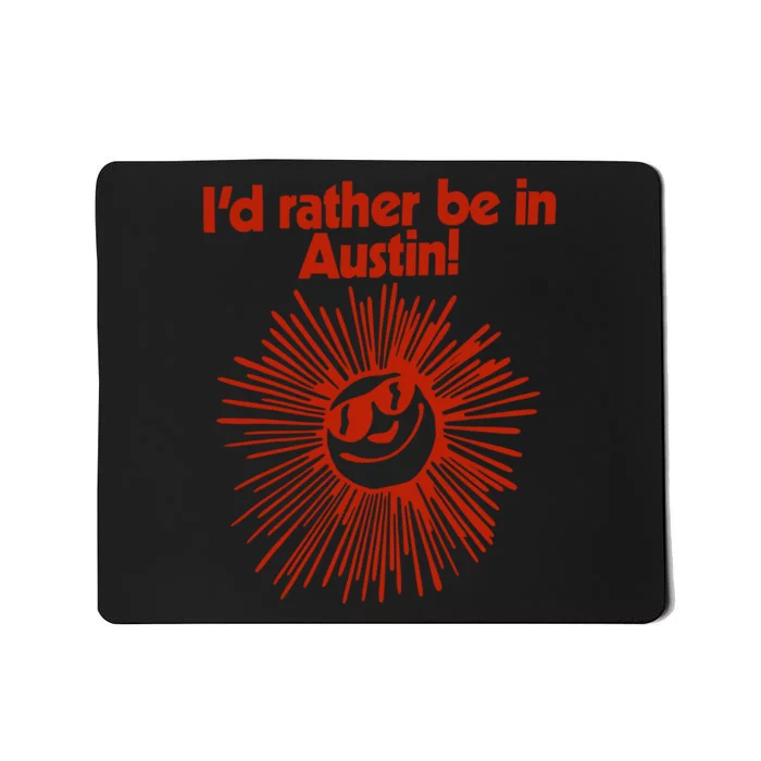 ID Rather Be In Austin Mousepad