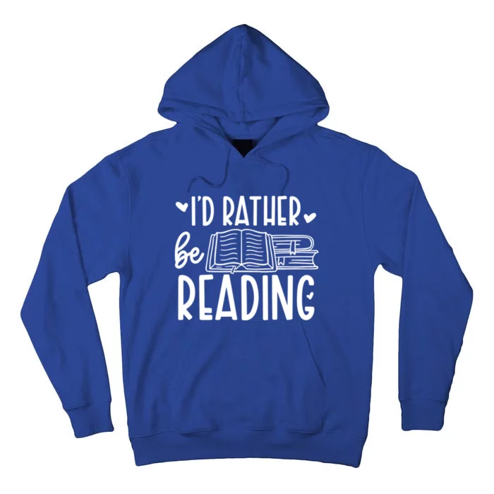 Id Rather Be Reading Books Gift Tall Hoodie