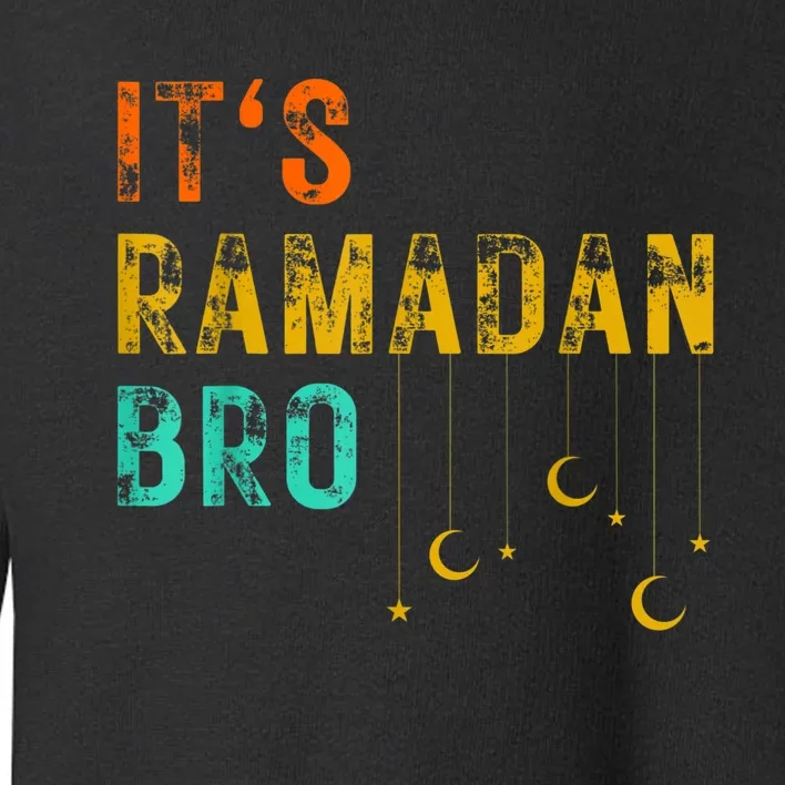 It's Ramadan Bro Islamic Fasting Muslim Toddler Sweatshirt