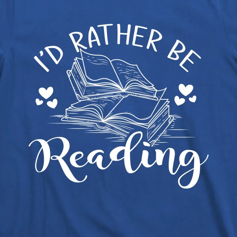 Id Rather Be Reading Gift T-Shirt