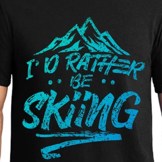 Id Rather Be Skiing Ski Skier Winter Sports Sayings Gift Pajama Set