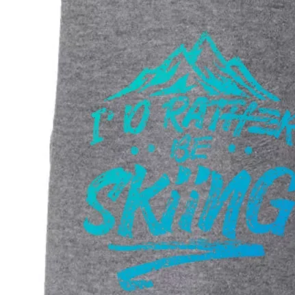 Id Rather Be Skiing Ski Skier Winter Sports Sayings Gift Doggie 3-End Fleece Hoodie