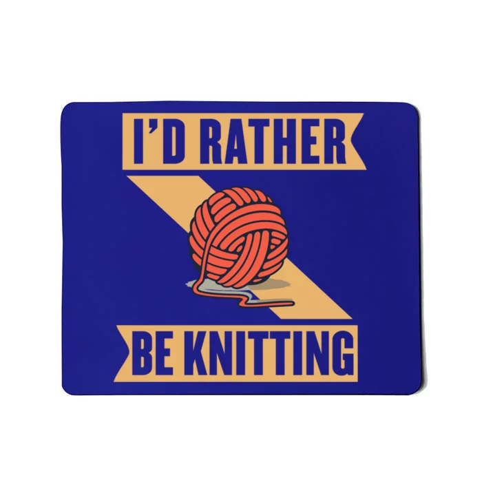 I'd Rather Be Knitting Yarn Lover Crocheting Crafting Sewing Gift Mousepad