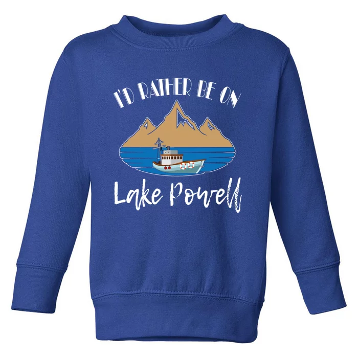 I'd Rather Be On Lake Powell Family Vacation Gift Toddler Sweatshirt