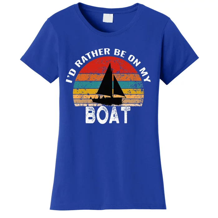 Id Rather Be On My Boat Funny Sailing Vintage Women's T-Shirt