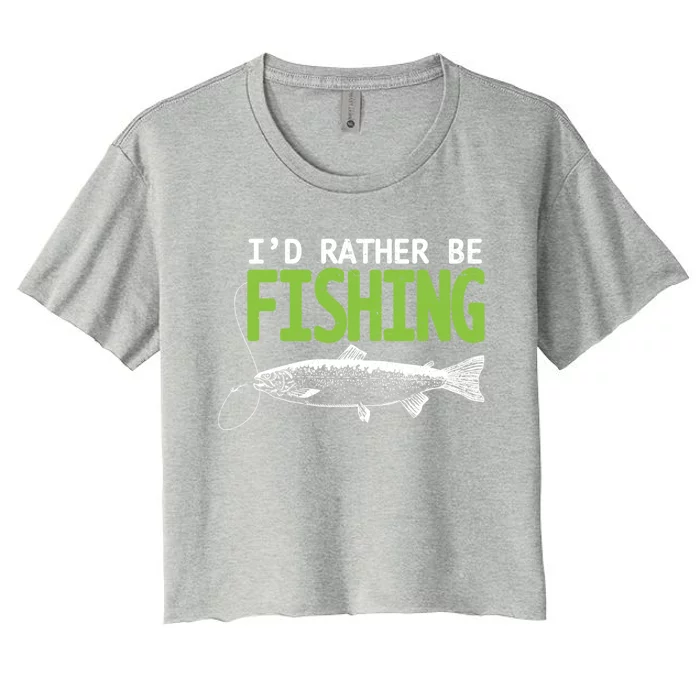 I'd Rather Be Fishing Gift Funny Gift Trout And Salmon Fishing Lovers Women's Crop Top Tee