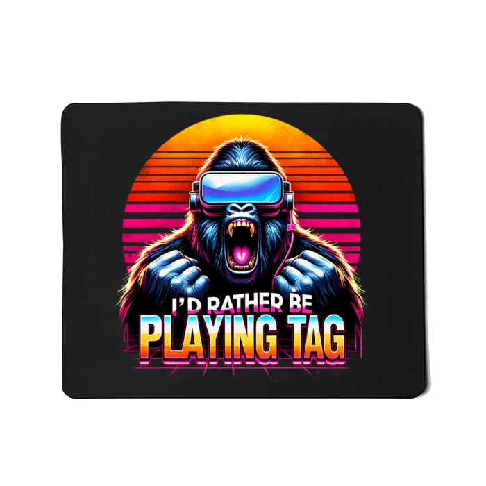 I’D Rather Be Playing Tag Funny Gorilla Meme Vr Gamer Gear Mousepad