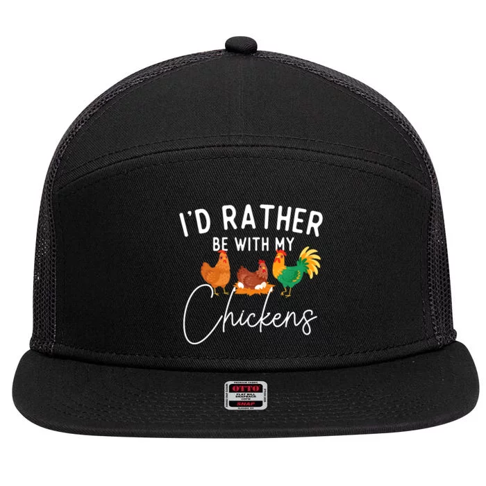 ID Rather Be With My Chickens Chicken Lover Farming 7 Panel Mesh Trucker Snapback Hat