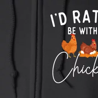 ID Rather Be With My Chickens Chicken Lover Farming Full Zip Hoodie