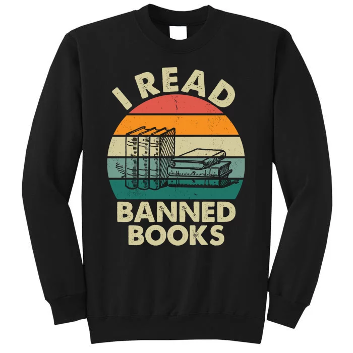 I Read Banned Book Funny Gift Tall Sweatshirt