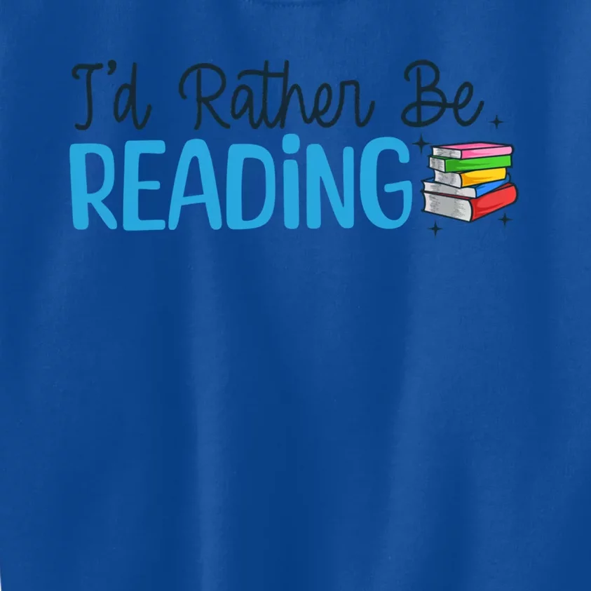 Id Rather Be Reading Cute Book Reader Saying Bookworm Quote Meaningful Gift Kids Sweatshirt