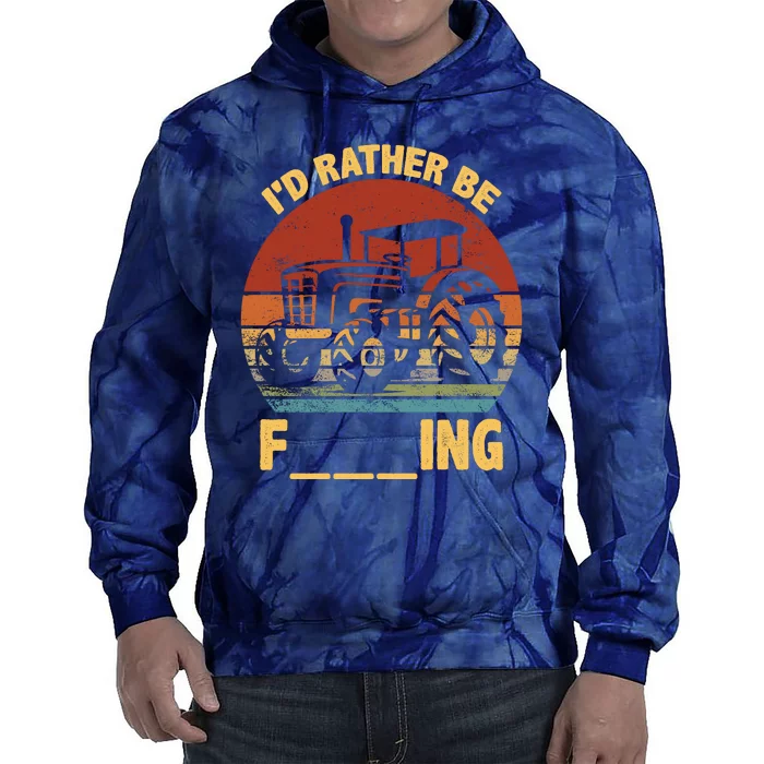 ID Rather Be Farming Funny Farmer Joke Farmer Tractor Tie Dye Hoodie