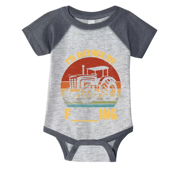 ID Rather Be Farming Funny Farmer Joke Farmer Tractor Infant Baby Jersey Bodysuit