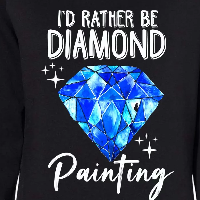 Id Rather Be Diamond Painting Gift Painter Artist Gift Womens California Wash Sweatshirt