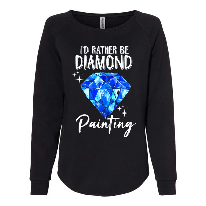 Id Rather Be Diamond Painting Gift Painter Artist Gift Womens California Wash Sweatshirt