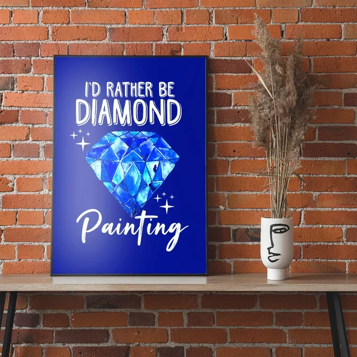 Id Rather Be Diamond Painting Gift Painter Artist Gift Poster