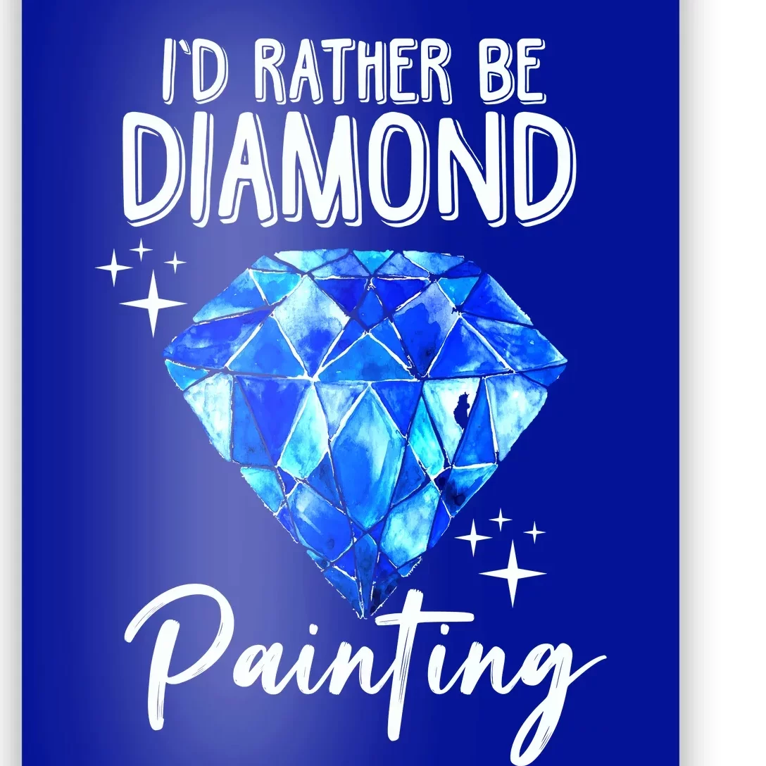 Id Rather Be Diamond Painting Gift Painter Artist Gift Poster