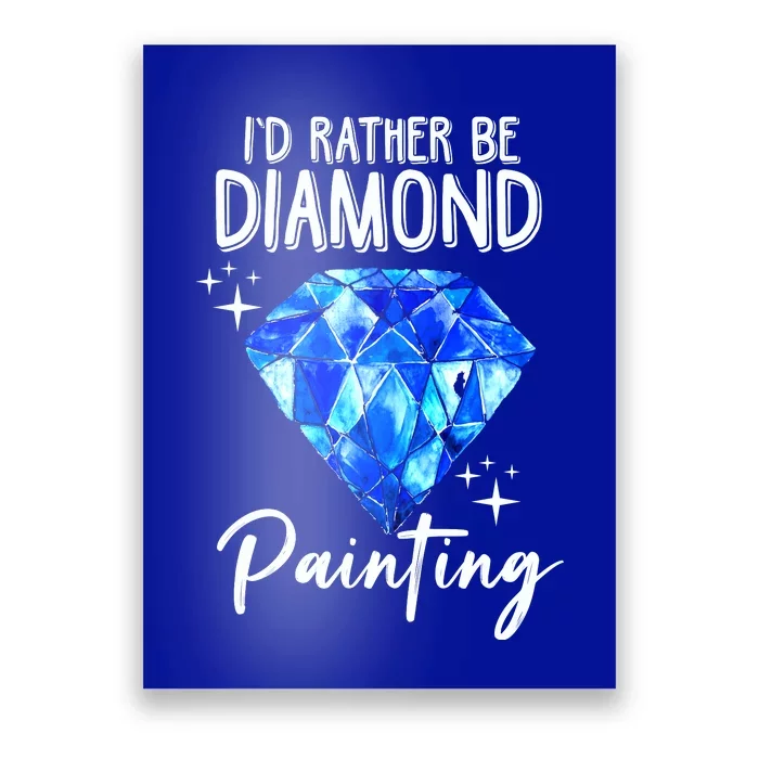 Id Rather Be Diamond Painting Gift Painter Artist Gift Poster