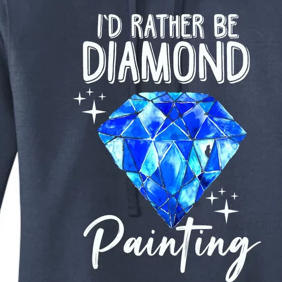 Id Rather Be Diamond Painting Gift Painter Artist Gift Women's Pullover Hoodie