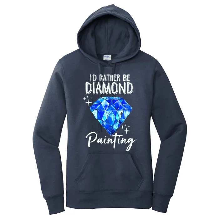 Id Rather Be Diamond Painting Gift Painter Artist Gift Women's Pullover Hoodie