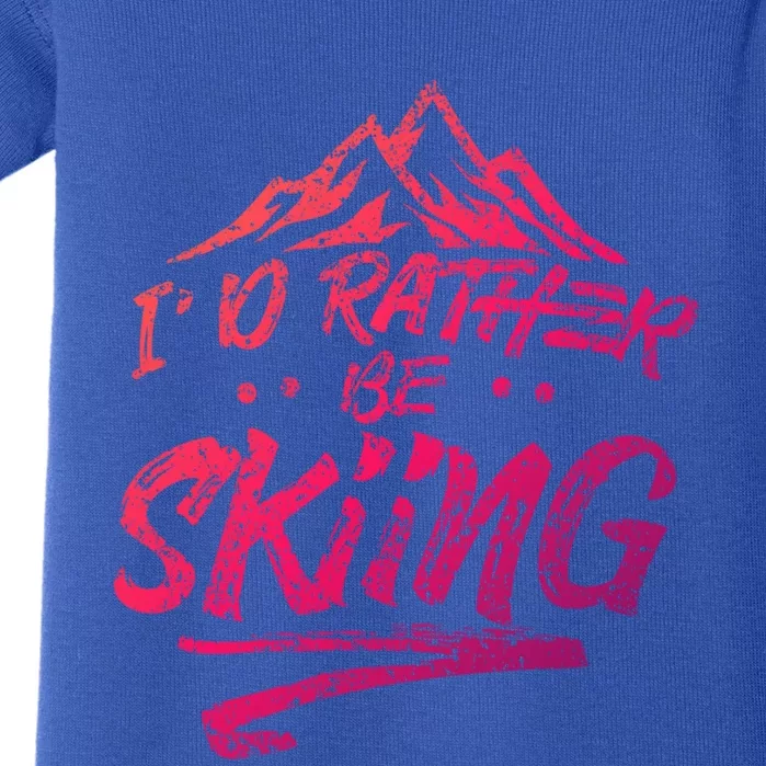 Id Rather Be Skiing Ski Skier Winter Sports Sayings Gift Baby Bodysuit