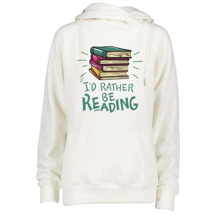 Id Rather Be Reading Design Reading Quote Bookaholic Meaningful Gift Womens Funnel Neck Pullover Hood