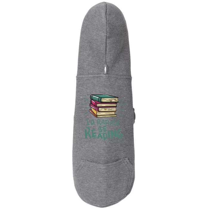 Id Rather Be Reading Design Reading Quote Bookaholic Meaningful Gift Doggie 3-End Fleece Hoodie