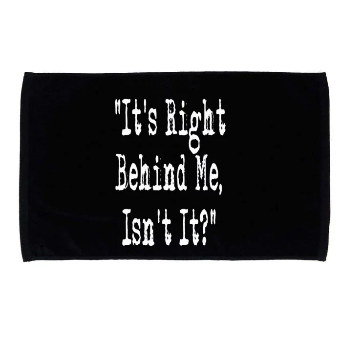 It's Right Behind Me Ghost Hunting Paranormal Investigator Microfiber Hand Towel