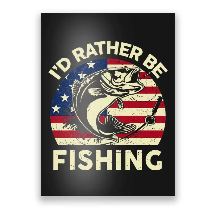 ID Rather Be Fishing Funny Fisherman Poster