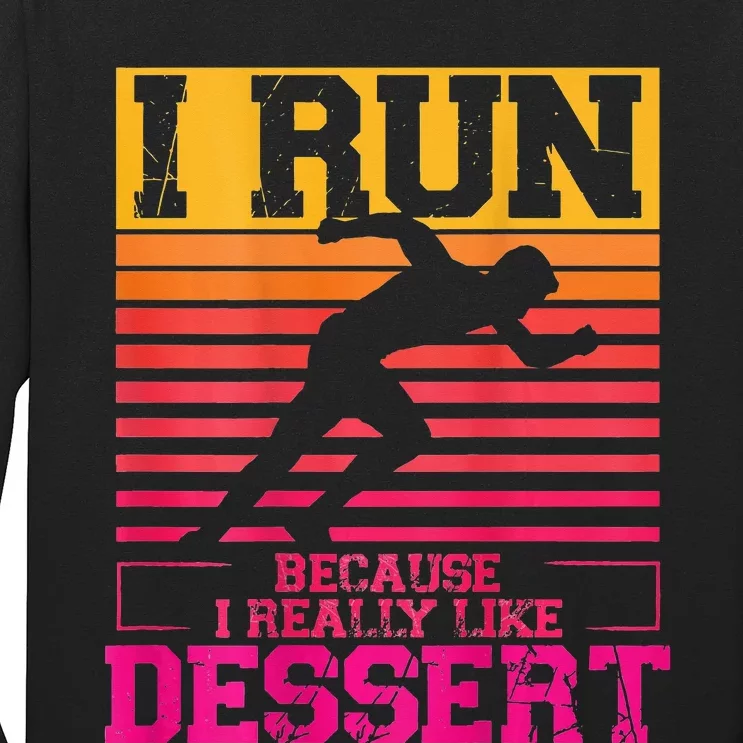 I Run Because I Like Dessert Marathons BackprintRunning Long Sleeve Shirt