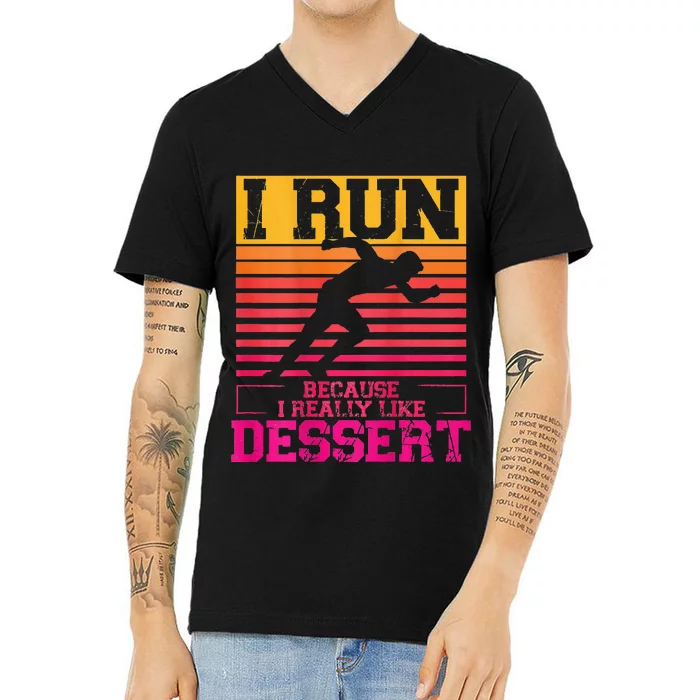 I Run Because I Like Dessert Marathons BackprintRunning V-Neck T-Shirt