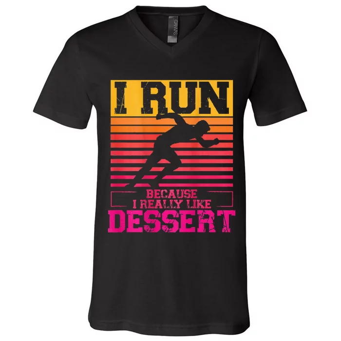 I Run Because I Like Dessert Marathons BackprintRunning V-Neck T-Shirt