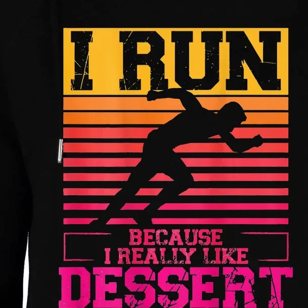 I Run Because I Like Dessert Marathons BackprintRunning Womens Funnel Neck Pullover Hood