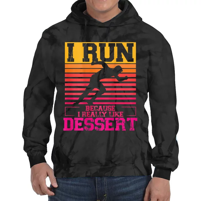 I Run Because I Like Dessert Marathons BackprintRunning Tie Dye Hoodie