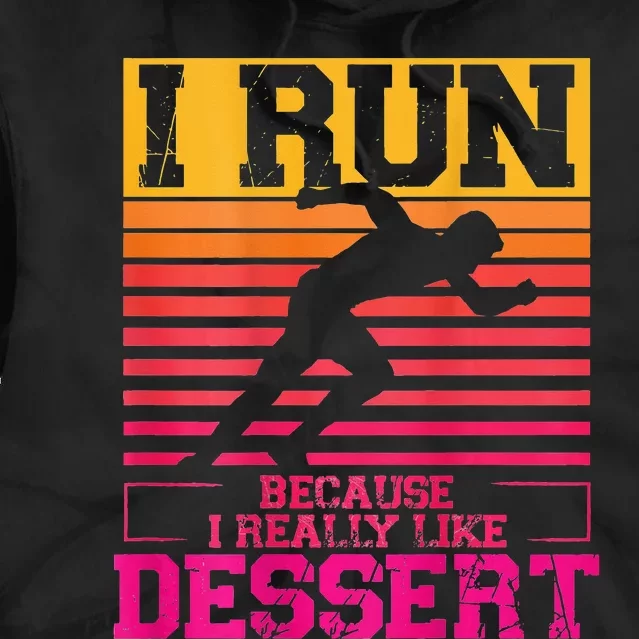 I Run Because I Like Dessert Marathons BackprintRunning Tie Dye Hoodie